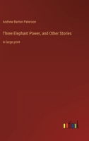 Three Elephant Power and Other Stories 1500125040 Book Cover