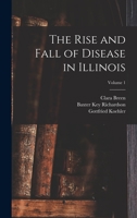 The Rise and Fall of Disease in Illinois; Volume 1 1019249706 Book Cover