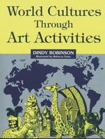 World Cultures Through Art Activities: 1563082713 Book Cover