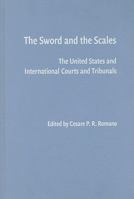 The Sword and the Scales: The United States and International Courts and Tribunals 052140746X Book Cover