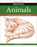 The Essential Guide to Drawing: Animals 1848588100 Book Cover