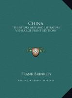 China: Its History,arts And Literature, Volume 10... 1428621407 Book Cover