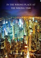 In the Wrong Place at the Wrong Time 1326329766 Book Cover