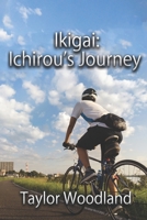 Ikigai: Ichirou's Journey 1737472112 Book Cover