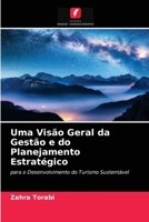 Uma Visão Geral da Gestão e do Planejamento Estratégico: para o Desenvolvimento do Turismo Sustentável 620364420X Book Cover