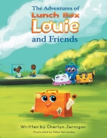 The Adventures of Lunchbox Louie & Friends 1626767858 Book Cover