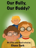 Our Bully, Our Buddy? B0FNQG12MQ Book Cover