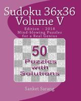 Sudoku 36x36 Vol V: Mind-Blowing Puzzles for a Real Genius 1466209542 Book Cover