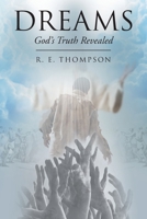Dreams: God's Truth Revealed 1098062698 Book Cover
