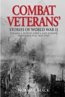 Combat Veterans Stories of World War II: Volume 1, North Africa and Europe, November 1942-May 1945 1505776244 Book Cover