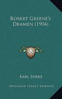 Robert Greene's Dramen (1904) 1144397324 Book Cover