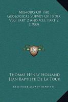 Memoirs Of The Geological Survey Of India V30, Part 2 And V33, Part 2 112062410X Book Cover