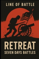 Retreat: Seven Days Battles 1688297006 Book Cover