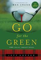 Go for the Green: Spiritual Lessons for Life from the Game of Golf 140031965X Book Cover