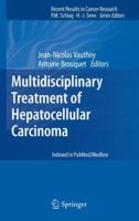 Recent Results in Cancer Research, Volume 190: Multidisciplinary Treatment of Hepatocellular Carcinoma 3642445918 Book Cover