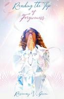 Reaching The Top of Forgiveness 1093231300 Book Cover