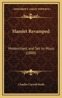 Hamlet Revamped: Modernized, and Set to Music 1164554417 Book Cover