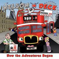 Nelson 'n' Deck and Friends: How the Adventures Began 1449095933 Book Cover