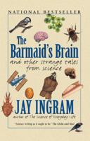 The Barmaid's Brain: And Other Strange Tales from Science 0716747022 Book Cover