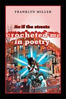 As If the Streets Crocheted Me in Poetry 1543472125 Book Cover