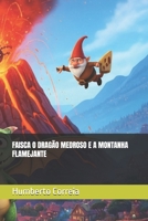 FAISCA O DRAGÃO MEDROSO E A MONTANHA FLAMEJANTE (Portuguese Edition) B0G3BFPQ9R Book Cover