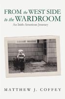 From the West Side to the Wardroom: An Irish-American Journey 1984574167 Book Cover