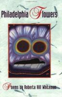 Philadelphia Flowers: Poems 0930100646 Book Cover