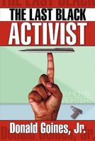 The Last Black Activist 1424188857 Book Cover