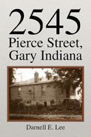 2545 Pierce Street, Gary Indiana 1436338441 Book Cover