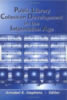 Public Library Collection Development in the Information Age (Acquisitions Librarian Monographs) (Acquisitions Librarian Monographs) 0789013363 Book Cover