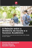 A Relação entre a Distância da Escola e o Sucesso Académico (Portuguese Edition) 6208057000 Book Cover