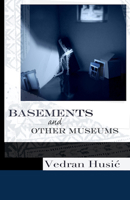Basements and Other Museums 1625579888 Book Cover
