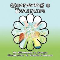 Gathering a Bouquet 1456017608 Book Cover