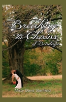 Breaking the Chains of Bondage 1505241294 Book Cover