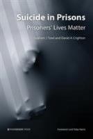 Suicide in Prisons: Prisoners' Lives Matter 190997644X Book Cover