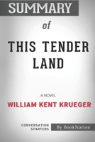 Summary of This Tender Land: A Novel: Conversation Starters B08KPWG1ZY Book Cover
