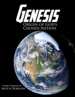 Genesis : A Study Companion: Origin of God's Chosen Nation 1947622447 Book Cover