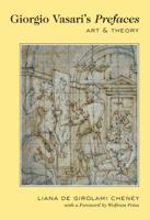 Giorgio Vasari's �Prefaces�: Art and Theory- With a Foreword by Wolfram Prinz 1433107996 Book Cover