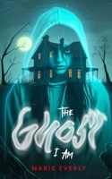 The Ghost I Am B0DRDK4TYB Book Cover