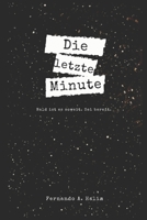 Die Letzte Minute: Bald ist es soweit. Sei bereit. B084DG83Z4 Book Cover