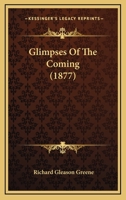 Glimpses of the Coming 1436859549 Book Cover