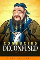 Confucius Deconfused 1530524415 Book Cover