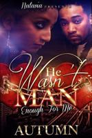 He Wasn't Man Enough for Me 153336558X Book Cover