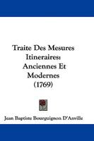 Traite Des Mesures Itineraires: Anciennes Et Modernes 1104511614 Book Cover