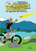 Steve & Wheelie - Mountainbike Abenteuer: Die Jagd nach dem Pudilium 3756808823 Book Cover