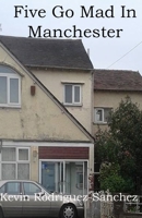 Five Go Mad In Manchester 1738539628 Book Cover