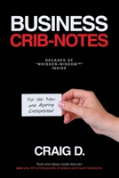 Business Crib-Notes: For the New and Aspiring Entrepreneur 1665768215 Book Cover