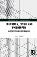 Education, Crisis and Philosophy: Ubuntu within Higher Education 1032218509 Book Cover