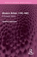 Modern Britain 1700-1983: A Domestic History 1032407506 Book Cover