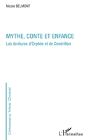 Mythe, conte et enfance: Les écritures d'Orphée et de Cendrillon (French Edition) 2296126049 Book Cover
